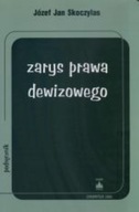 ZARYS PRAWA DEWIZOWEGO - PODRĘCZNIK JÓZEF JAN SKOCZYLAS