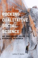 Rocking Qualitative Social Science: An Irreverent