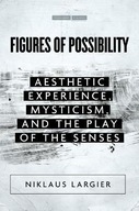 Figures of Possibility: Aesthetic Experience,