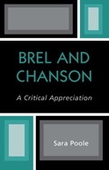 Brel and Chanson: A Critical Appreciation Poole