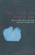 They Don t See What I See: How to Talk with Loved