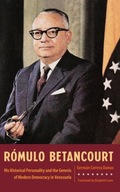 Romulo Betancourt: His Historical Personality and