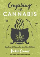 Conjuring with Cannabis: Spells and Rituals for