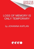 Loss of Memory Is Only Temporary: Stories Kaplan
