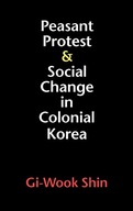 Peasant Protest and Social Change in Colonial