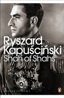 Ryszard Kapuściński. Shah of Shahs