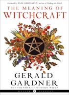 The Meaning of Witchcraft: Weiser Classics