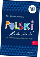 Polski. Master level! 1. Podręcznik do nauki języka polskiego jako obcego