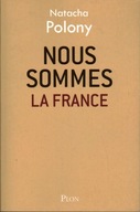 NOUS SOMMES LA FRANCE - NATACHA POLONY