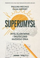 SUPERUMYSŁ MYŚL KLAROWNIE I SKUTECZNIE MECHŁO