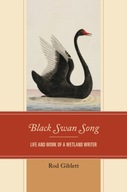 Black Swan Song: Life and Work of a Wetland