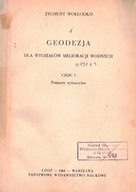 GEODEZJA DLA WYDZIAŁÓW MELIORACJI WODNYCH CZĘŚĆ 1 - ZYGMUNT WOŁŁODKO