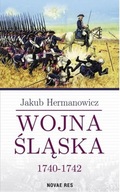 WOJNA ŚLĄSKA 1740-1742, JAKUB HERMANOWICZ