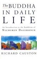 The Buddha In Daily Life: An Introduction to the