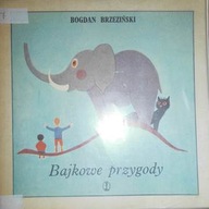 Bajkowe przygody - Bogdan Brzeziński