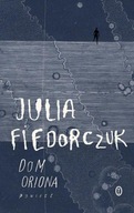 DOM ORIONA, FIEDORCZUK JULIA