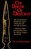 The Spear of Destiny: The Occult Power Behind the