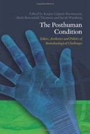 Posthuman Condition: Ethics, Aesthetics &