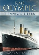 RMS OLYMPIC: TITANIC'S SISTER - Chirnside (KSIĄŻKA