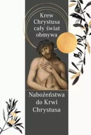 Krew Chrystusa cały świat obmywa