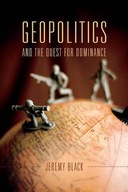 Geopolitics and the Quest for Dominance Black