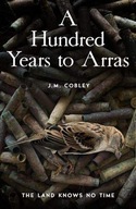 A HUNDRED YEARS TO ARRAS - Jason Cobley (KSIĄŻKA)
