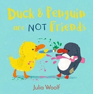 Duck and Penguin Are Not Friends Woolf Julia