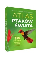 ATLAS PTAKÓW ŚWIATA PTAKI ŚWIATA 250 GATUNKÓW TWARDA OPRAWA KSIĄŻKA PREZENT