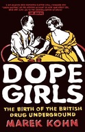 Dope Girls: The Birth Of The British Drug
