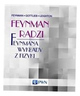 FEYNMAN RADZI FEYNMANA WYKŁADY Z FIZYKI RICHARD P. FEYNMAN, MICHAEL A. GOTT