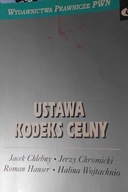 Ustawa Kodeks Celny - Jerzy Chromicki