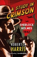 A Study in Crimson: Sherlock Holmes: 1942 Harris