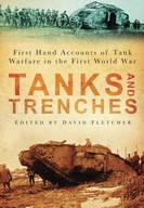 Tanks and Trenches: First Hand Accounts of Tank
