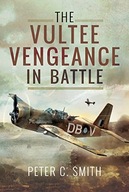 The Vultee Vengeance in Battle Smith Peter C.