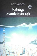 Księżyc dwudziestu rąk - Lino. Aldani