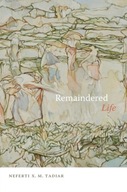 Remaindered Life Tadiar Neferti X. M.