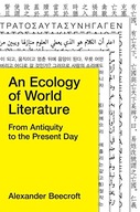 An Ecology of World Literature: From Antiquity to