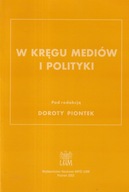 W kręgu mediów i polityki Dorota Piontek