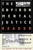 The Environmental Justice Reader: Politics,