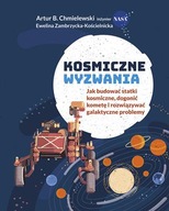 KOSMICZNE WYZWANIA - ARTUR B. CHMIELEWSKI, EWELINA ZAMBRZYCKA-KOŚCIELNICKA