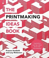 The Printmaking Ideas Book Stanfield Frances