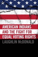 American Indians and the Fight for Equal Voting