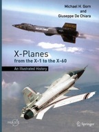 X-Planes from the X-1 to the X-60: An Illustrated
