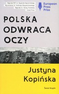 Polska odwraca oczy. Reportaże Justyny Kopińskiej