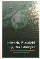 HISTORIA BIAŁOŁĘKI I JEJ DZIEŃ DZISIEJSZY - ANDRZEJ SOŁAN, BOK