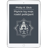 Płyńcie łzy moje, rzekł policjant