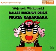 DALSZE BURZLIWE DZIEJE PIRATA RABARBARA. KSIĄŻKA AUDIO [AUDIOBOOK]