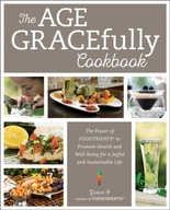 The Age GRACEfully Cookbook: The Power of