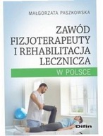 Zawód fizjoterapeuty i rehabilitacja lecznicza..