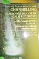 Channeling. Przesłanie dla ciebie i całej ludzkośc